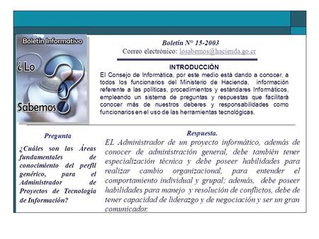 Boletín N° 15-2003 Correo electrónico: INTRODUCCIÓN El Consejo de Informática, por este medio está dando.