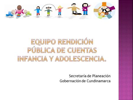 Secretaría de Planeación Gobernación de Cundinamarca.