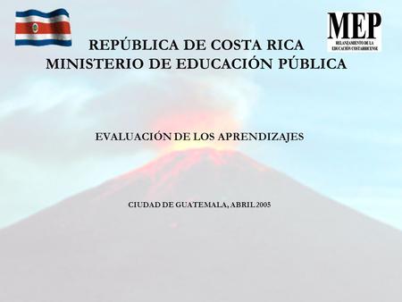 REPÚBLICA DE COSTA RICA MINISTERIO DE EDUCACIÓN PÚBLICA