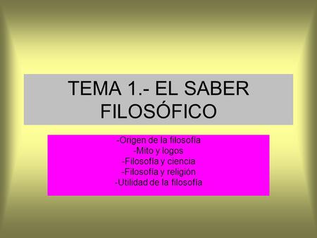 TEMA 1.- EL SABER FILOSÓFICO