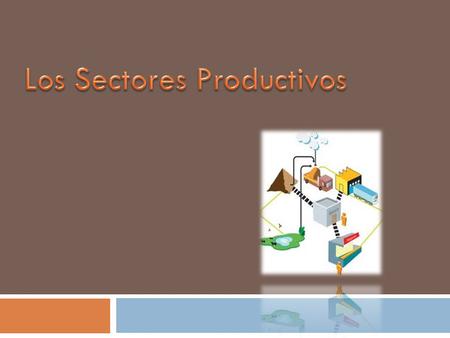Los Sectores Productivos
