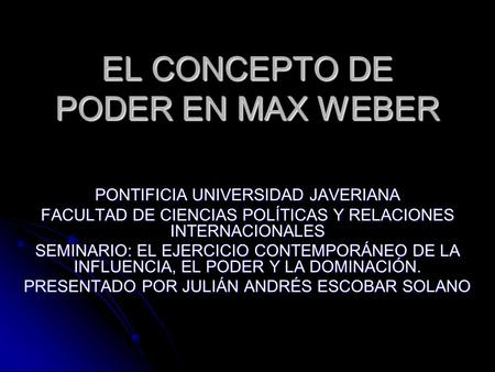 EL CONCEPTO DE PODER EN MAX WEBER