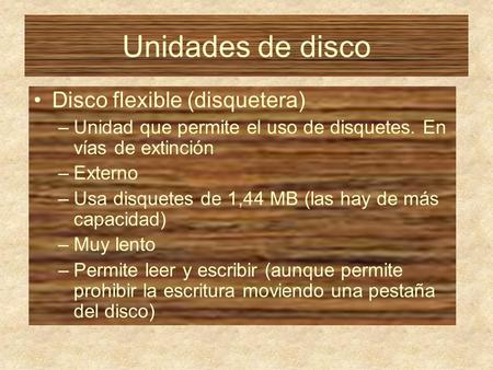 Unidades de disco Disco flexible (disquetera)
