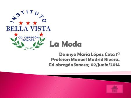 Dannya María López Cota 1ª Profesor: Manuel Madrid Rivera. Cd obregón Sonora; 02/junio/2014.
