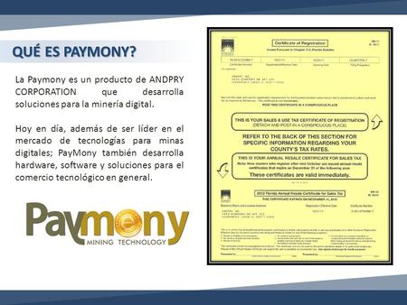 QUÉ ES PAYMONY? La Paymony es un producto de ANDPRY CORPORATION que desarrolla soluciones para la minería digital. Hoy en día, además de ser líder en el.