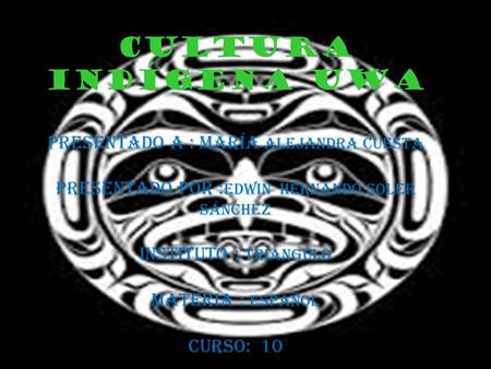 cultura indígena uwa PRESENTADO a : maría Alejandra cuesta