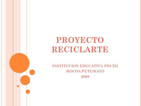 INSTITUCION EDUCATIVA PIO XII MOCOA PUTUMAYO 2009
