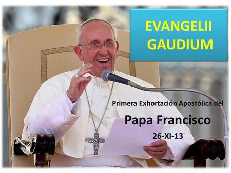 Primera Exhortación Apostólica del Papa Francisco 26-XI-13