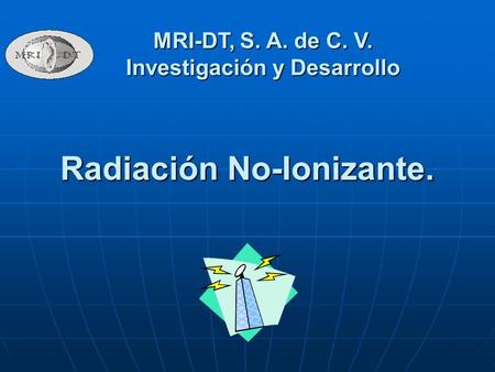 Radiación No-Ionizante.