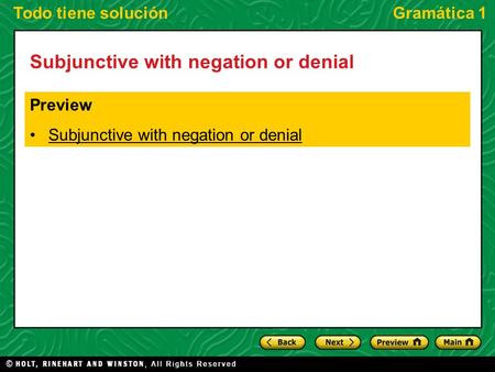 Todo tiene soluciónGramática 1 Subjunctive with negation or denial Preview Subjunctive with negation or denial.