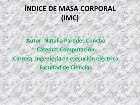 ÍNDICE DE MASA CORPORAL (IMC)