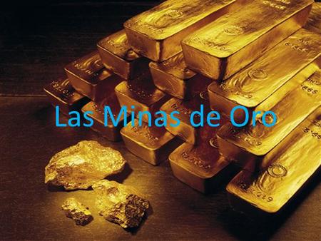 Las Minas de Oro.