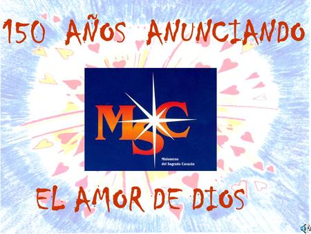 150 AÑOS ANUNCIANDO EL AMOR DE DIOS.