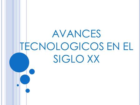 AVANCES TECNOLOGICOS EN EL SIGLO XX