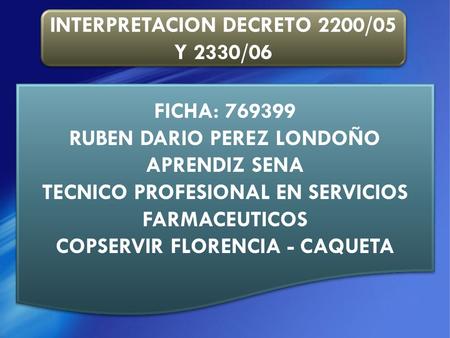 INTERPRETACION DECRETO 2200/05 Y 2330/06