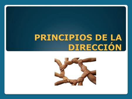 PRINCIPIOS DE LA DIRECCIÓN