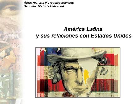 América Latina y sus relaciones con Estados Unidos