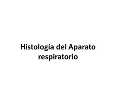 Histología del Aparato respiratorio