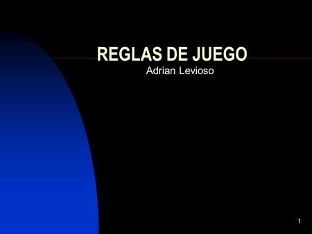 REGLAS DE JUEGO Adrian Levioso.