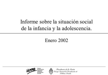 Informe sobre la situación social de la infancia y la adolescencia. Enero 2002.