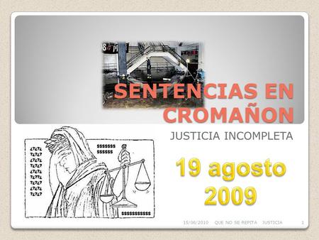 SENTENCIAS EN CROMAÑON JUSTICIA INCOMPLETA 15/06/20101QUE NO SE REPITA JUSTICIA.