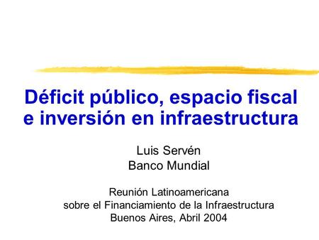 Déficit público, espacio fiscal e inversión en infraestructura