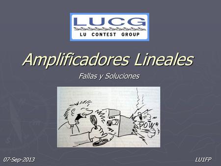 Amplificadores Lineales LU1FP Fallas y Soluciones 07-Sep-2013.