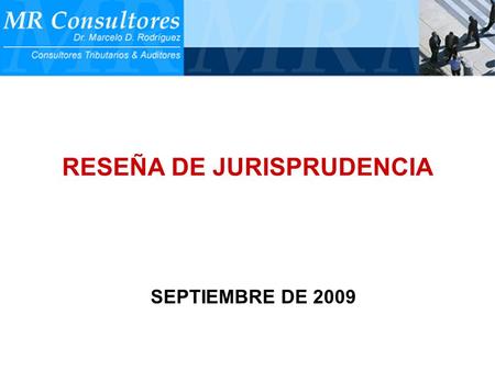 RESEÑA DE JURISPRUDENCIA SEPTIEMBRE DE 2009. De Lorenzo Amelia Beatriz CSJN del 17/6/2009 IMPUESTO: Ganancias TEMA: Indemnización por despido por causa.
