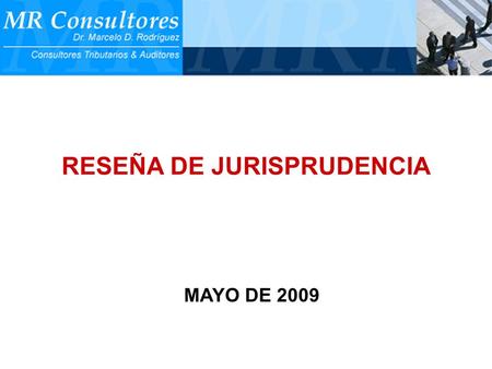 RESEÑA DE JURISPRUDENCIA MAYO DE 2009. LACROZE DE FORTABAT AMALIA CNACAF Sala IV del 12/3/2009 IMPUESTO: Procedimiento TEMA: Excepción de prescripción.