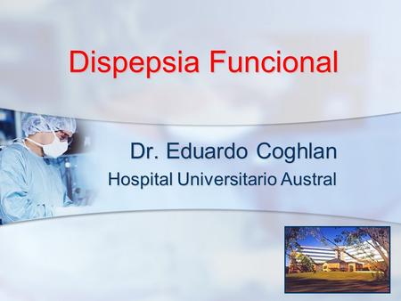Dr. Eduardo Coghlan Hospital Universitario Austral