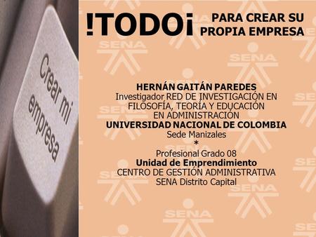 UNIVERSIDAD NACIONAL DE COLOMBIA Unidad de Emprendimiento