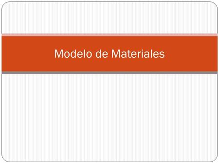 Modelo de Materiales.