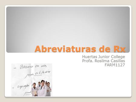 Huertas Junior College Profa. Rosilma Casillas FARM1127