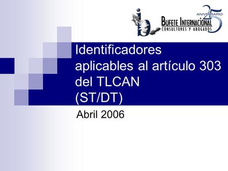 Identificadores aplicables al artículo 303 del TLCAN (ST/DT)