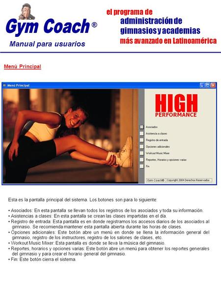 Menú Principal ® Manual para usuarios el programa de más avanzado en Latinoamérica administración de gimnasios y academias Esta es la pantalla principal.