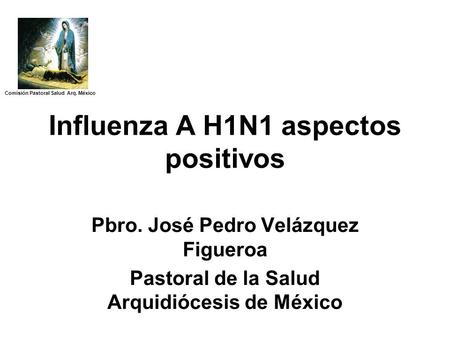 Influenza A H1N1 aspectos positivos
