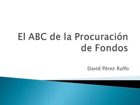 David Pérez Rulfo. ÉXITO VALORES MORALES Y PRACTICA ÉTICA CAUSAS Y NECESIDADES DE LA COMUNIDAD.