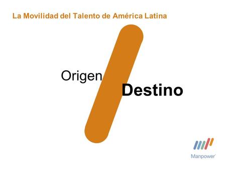 La Movilidad del Talento de América Latina Origen Destino.