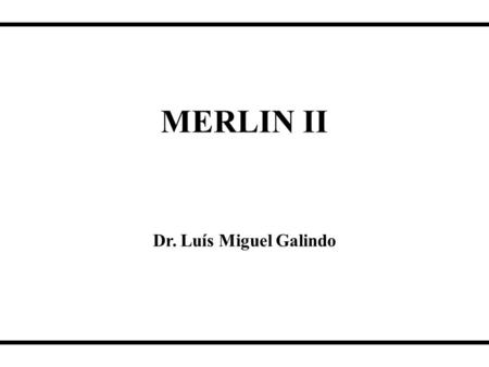 MERLIN II Dr. Luís Miguel Galindo. Pronósticos: Juicios expertos 2. Extrapolación 3. Indicadores líderes 4. Surveys 5. Modelo de series de tiempo 6. Modelos.