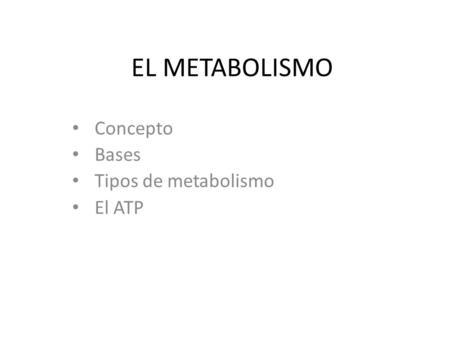 Concepto Bases Tipos de metabolismo El ATP