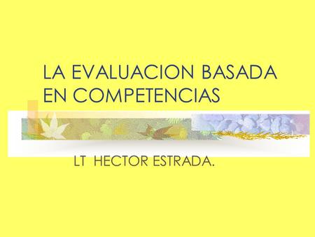 LA EVALUACION BASADA EN COMPETENCIAS