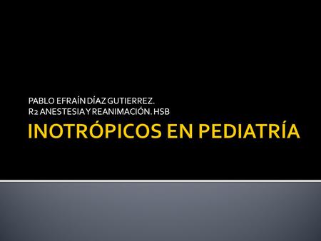 INOTRÓPICOS EN PEDIATRÍA