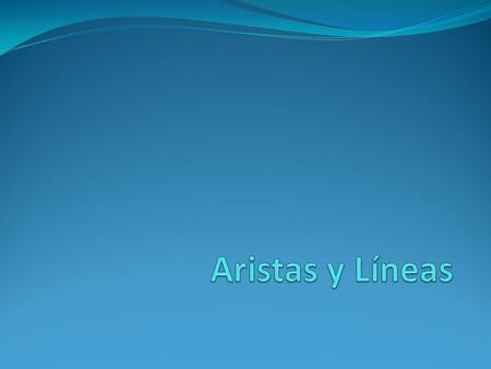  Aristas y Líneas.