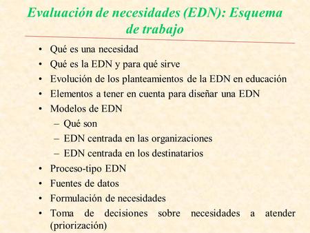 Evaluación de necesidades (EDN): Esquema de trabajo