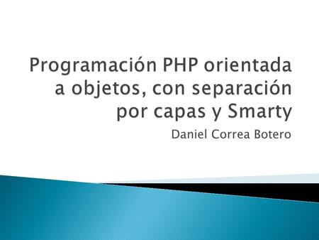 Daniel Correa Botero.  Puede ser desplegado en la mayoría de los servidores web y en casi todos los sistemas operativos y plataformas sin costo alguno.