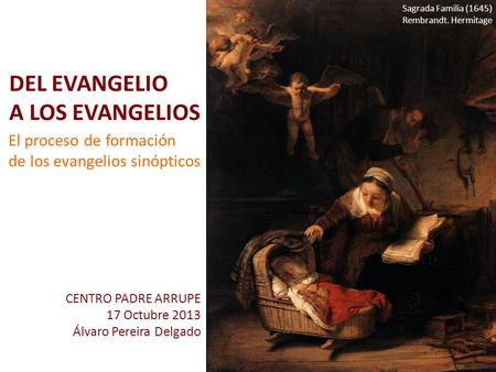 DEL EVANGELIO A LOS EVANGELIOS El proceso de formación