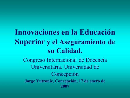 Jorge Yutronic, Concepción, 17 de enero de 2007