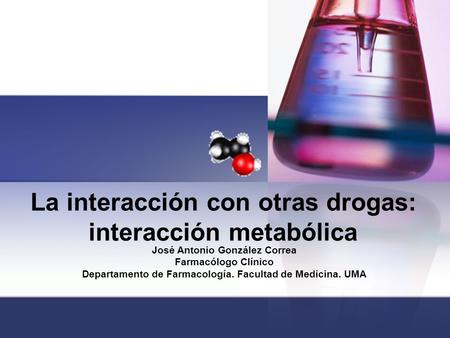 La interacción con otras drogas: interacción metabólica