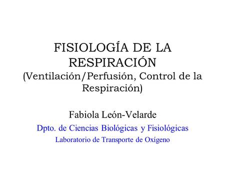 Fabiola León-Velarde Dpto. de Ciencias Biológicas y Fisiológicas