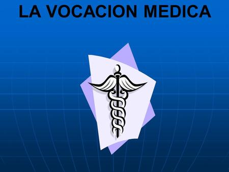 LA VOCACION MEDICA.